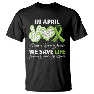 In April We Save Lives Organ Donation Donate Life Month T Shirt TS10 Black Print Your Wear