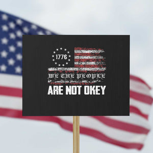 We Are Not Okay Protest Sign US Flag We The People TS10 Horizontal 18" × 24" Black Print Your Wear