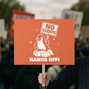 Funny Resist Penguins Protest Sign Tariffs on Penguins? Really TS10 Horizontal 18" × 24" Orange Print Your Wear