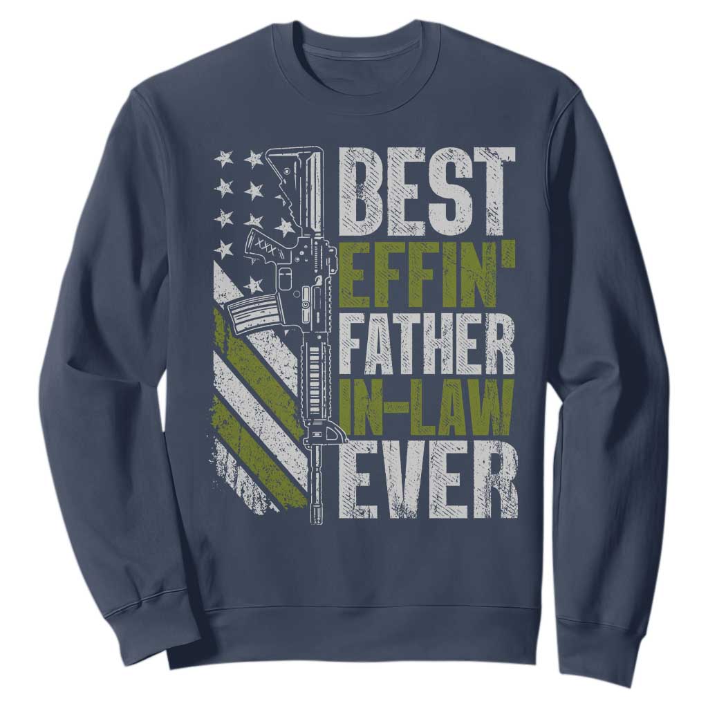 Best Effin’ Father In Law Ever Sweatshirt FIL Gun American Flag TS10 Navy Print Your Wear