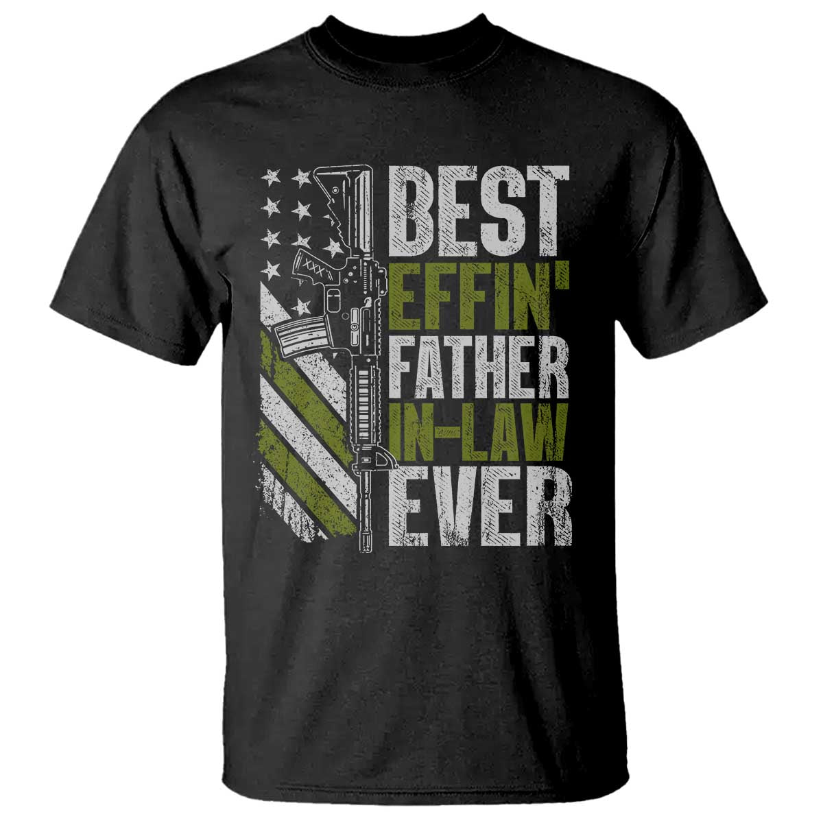 Best Effin’ Father In Law Ever T Shirt FIL Gun American Flag TS10 Black Print Your Wear