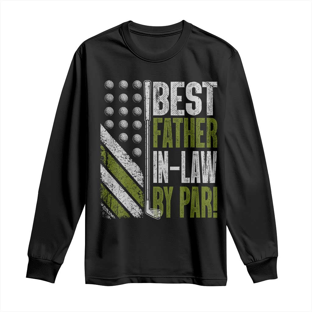 Father In Law Golf Long Sleeve Shirt Best FIL By Par Fathers Day Gift for Golfers TS10 Black Print Your Wear