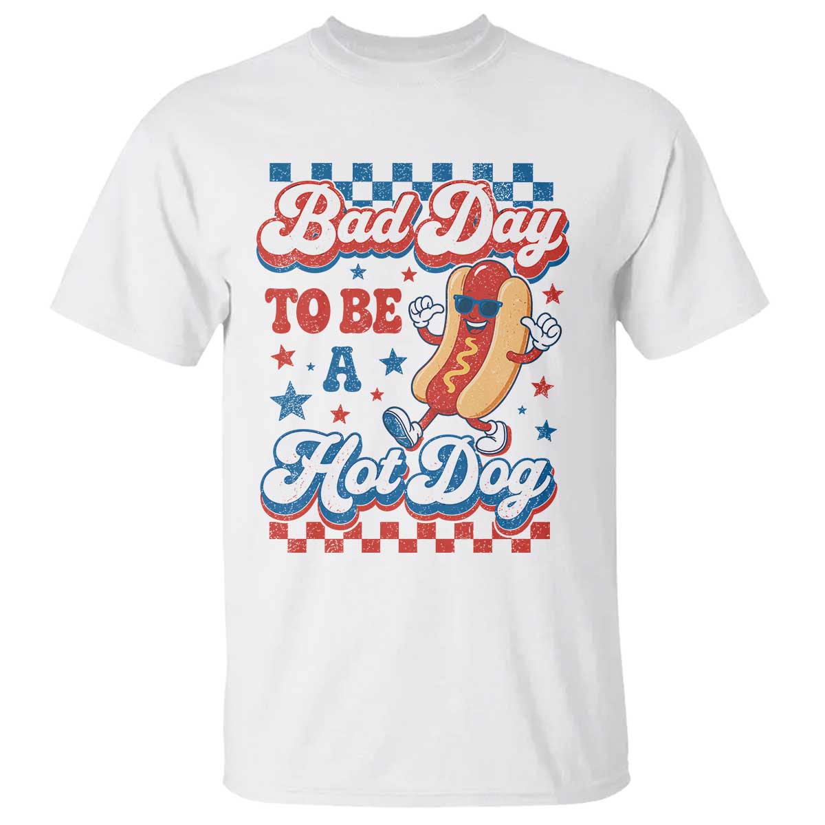 Bad Day To Be A Hot Dog T Shirt Hotdog Lover Wiener 4th Of July TS10 White Print Your Wear