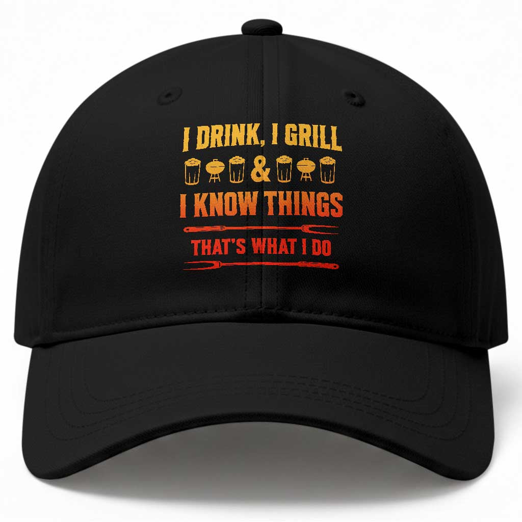 Funny BBQ Beer Lovers Baseball Cap I Drink I Grill And I Know Things Bbq Barbecue Beer TS10 Print Your Wear