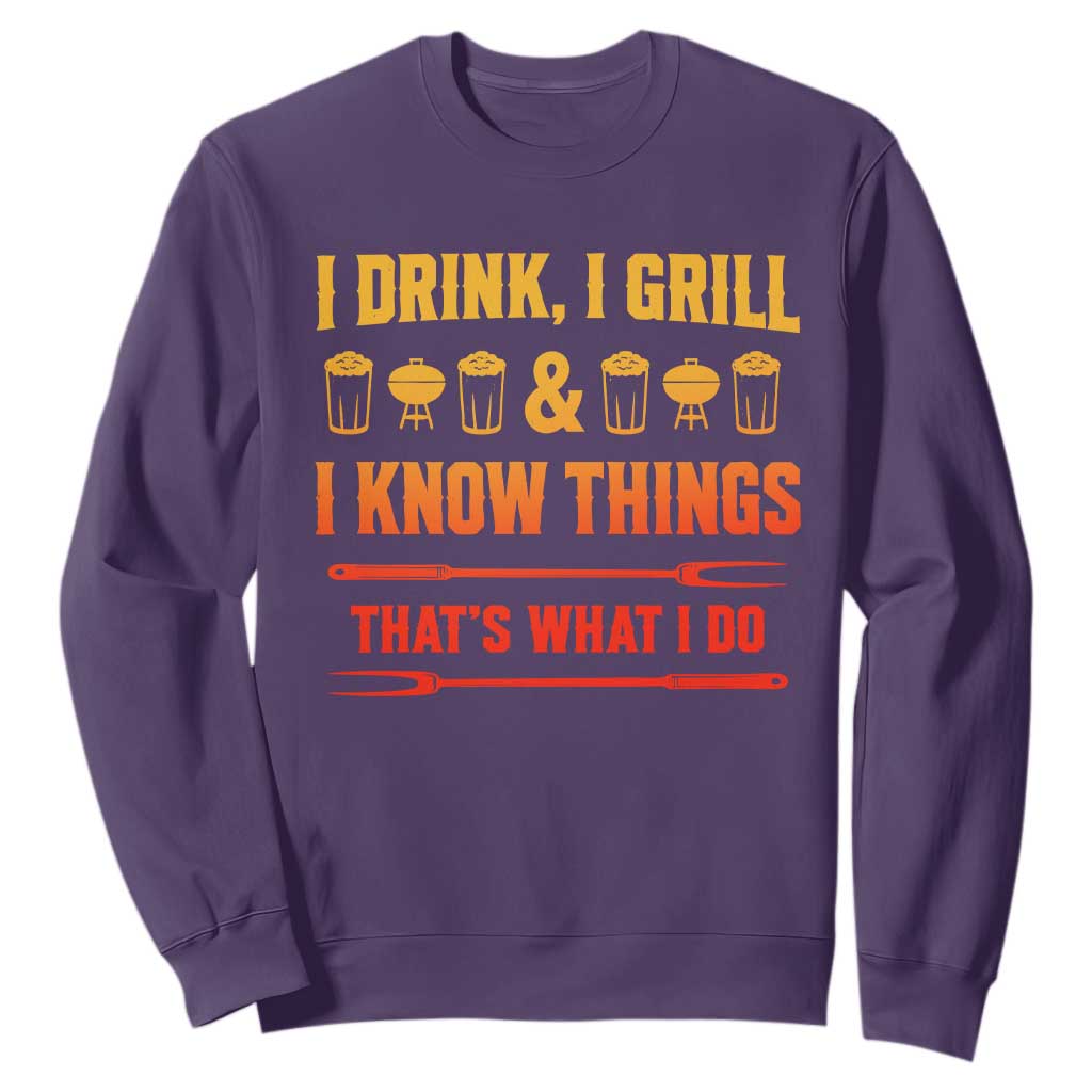 Funny BBQ Beer Lovers Sweatshirt I Drink I Grill And I Know Things Bbq Barbecue Beer TS10 Purple Print Your Wear