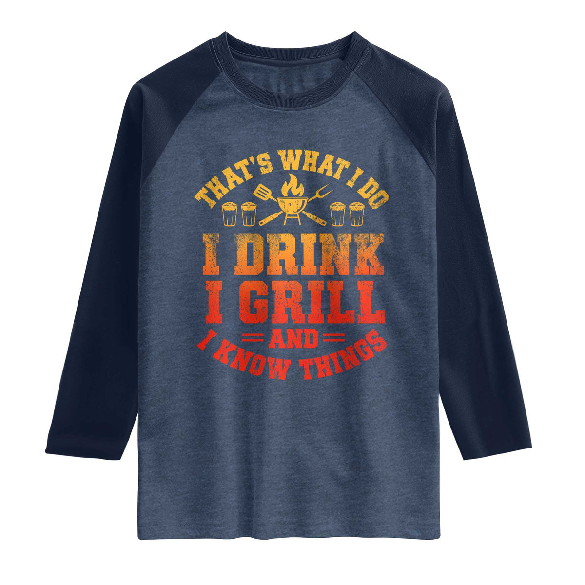 I Drink I Grill Raglan Shirt Funny Bbq Grilling Barbecue Beer Lovers TS10 Heather Denim Navy Print Your Wear