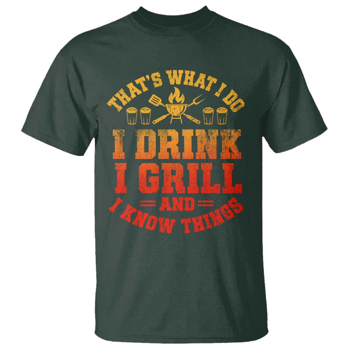 I Drink I Grill T Shirt Funny Bbq Grilling Barbecue Beer Lovers TS10 Dark Forest Green Print Your Wear
