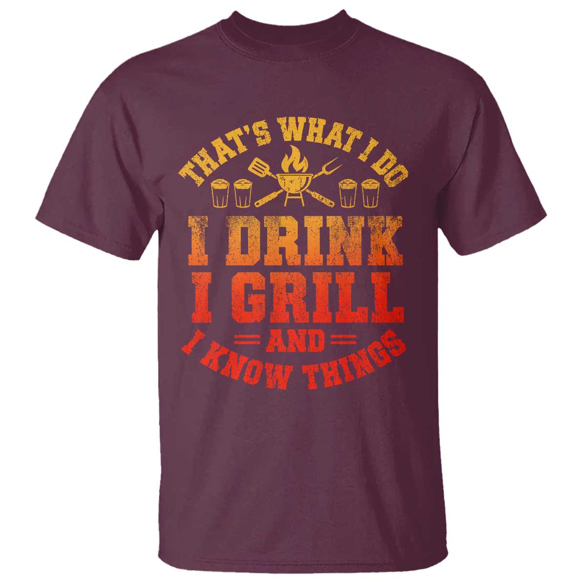I Drink I Grill T Shirt Funny Bbq Grilling Barbecue Beer Lovers TS10 Maroon Print Your Wear