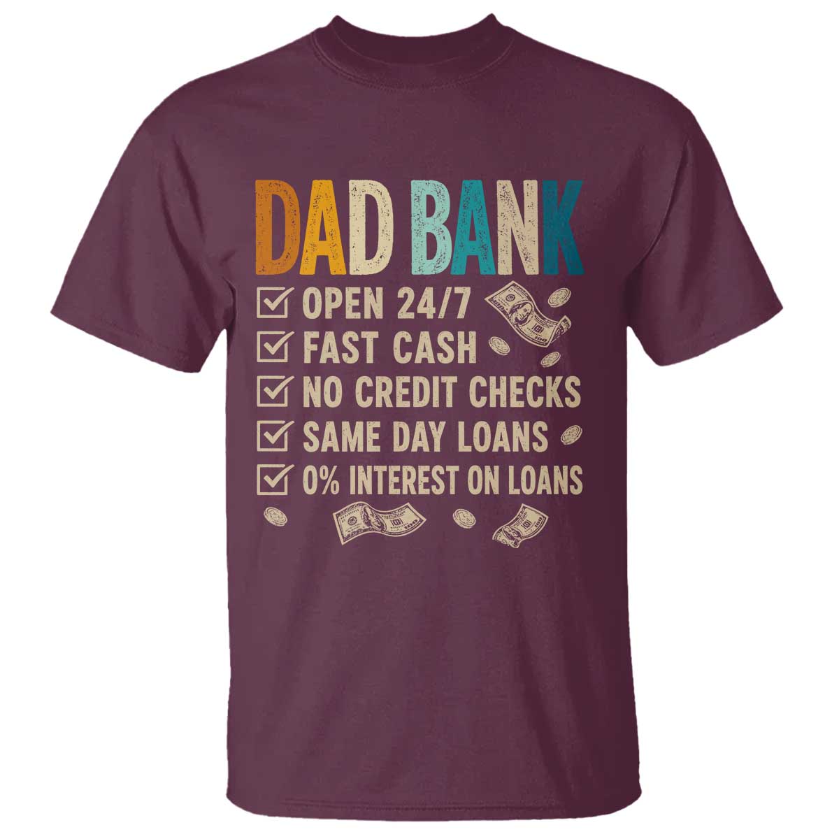 Funny Dad T Shirt Retro Dad Bank Fathers Day TS10 Maroon Print Your Wear