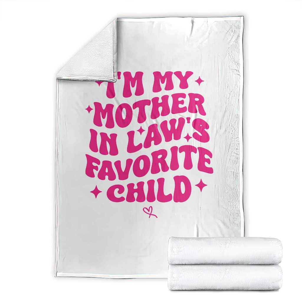 Im My Mother in Laws Favorite Child Throw Blanket Funny Daughter-in-Law Gifts TS10 White Print Your Wear