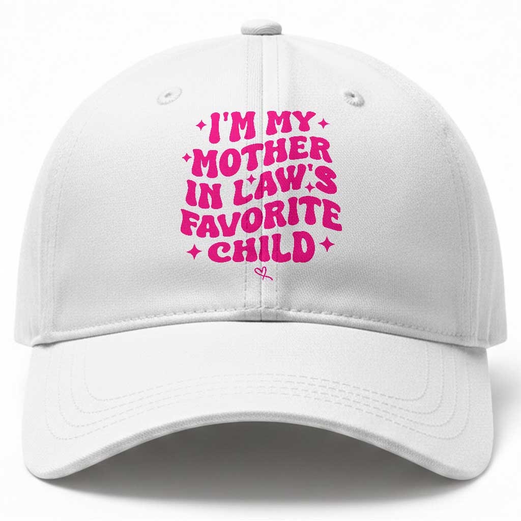 Im My Mother in Laws Favorite Child Baseball Cap Funny Daughter-in-Law Gifts TS10 Print Your Wear