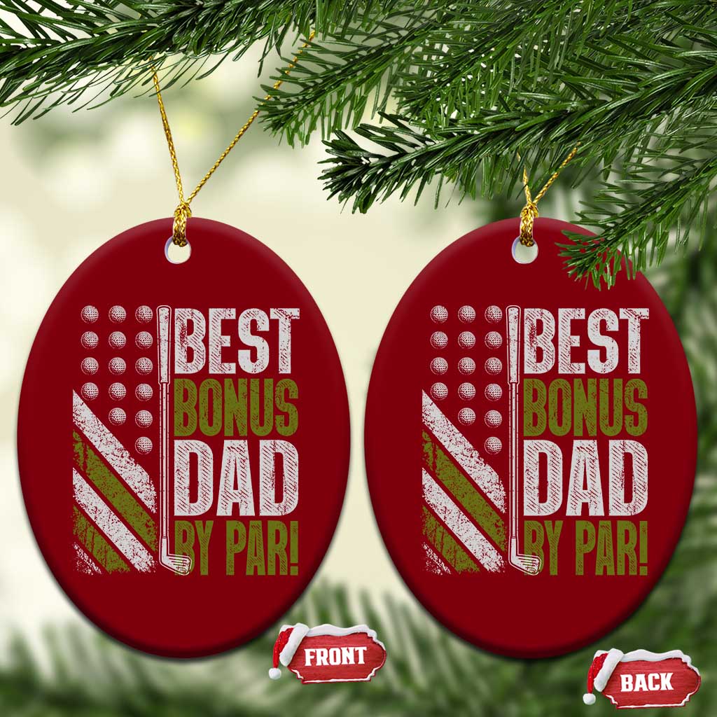 Best Bonus Dad By Par Ceramic Ornament Step Dad Golf American Flag Fathers Day Gift For Golfers TS10 Print Your Wear