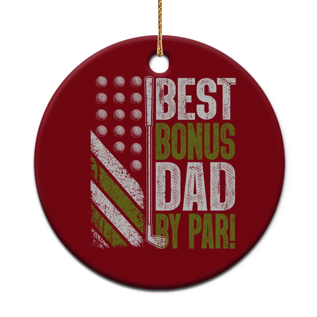 Best Bonus Dad By Par Ceramic Ornament Step Dad Golf American Flag Fathers Day Gift For Golfers TS10 1pc Red Print Your Wear