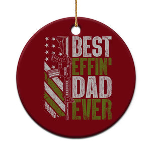 Best Effin Dad Ever Ceramic Ornament Fathers Day Daddy Gun American Flag TS10 1pc Red Print Your Wear