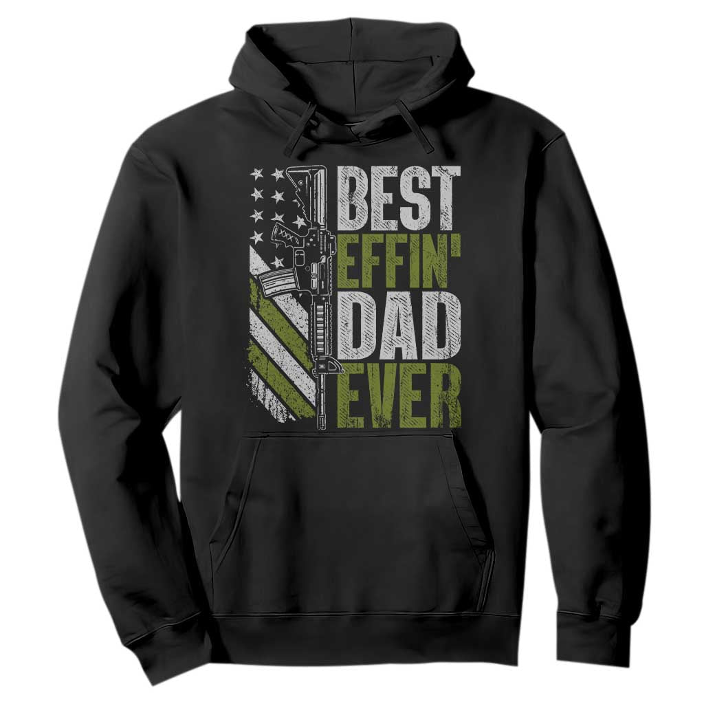 Best Effin Dad Ever Hoodie Fathers Day Daddy Gun American Flag TS10 Black Print Your Wear