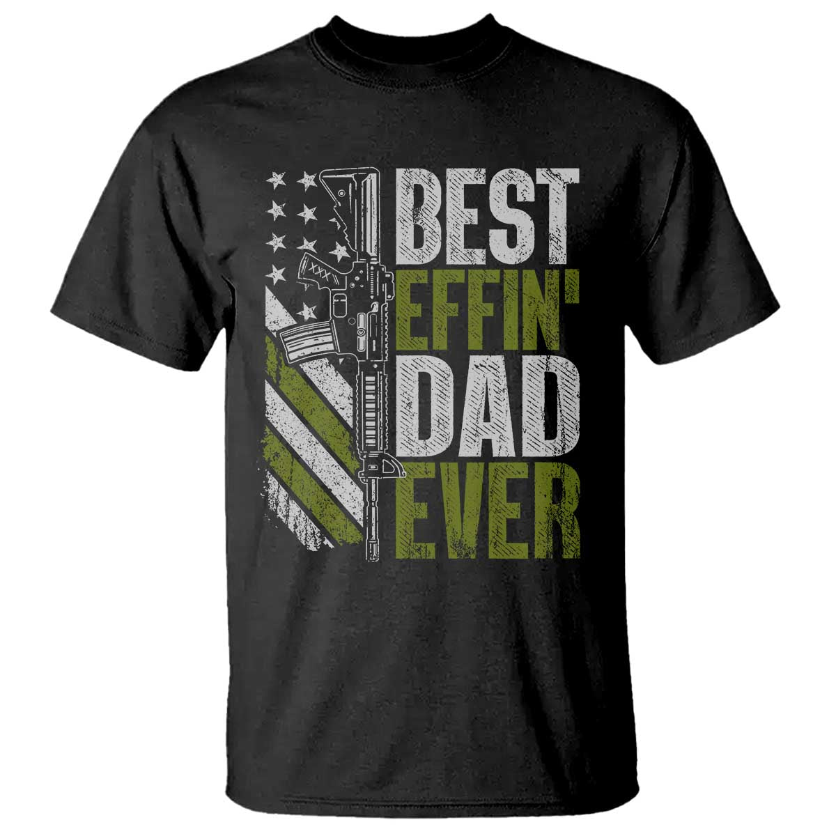 Best Effin Dad Ever T Shirt Fathers Day Daddy Gun American Flag TS10 Black Print Your Wear