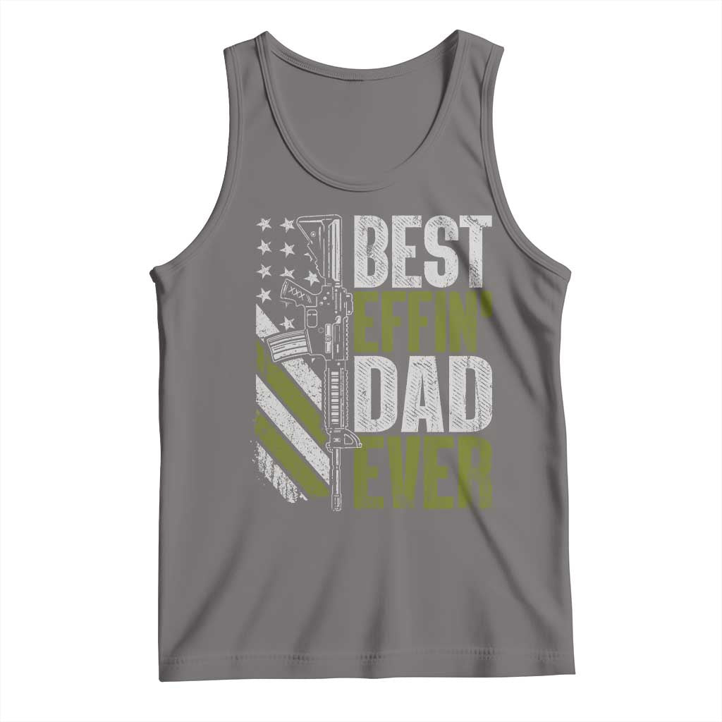Best Effin Dad Ever Tank Top Fathers Day Daddy Gun American Flag TS10 Deep Heather Print Your Wear