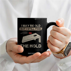 I May Be Old But I Still Find The Hole Cornhole Coffee Mug Funny Old Man Saying TS10 Print Your Wear