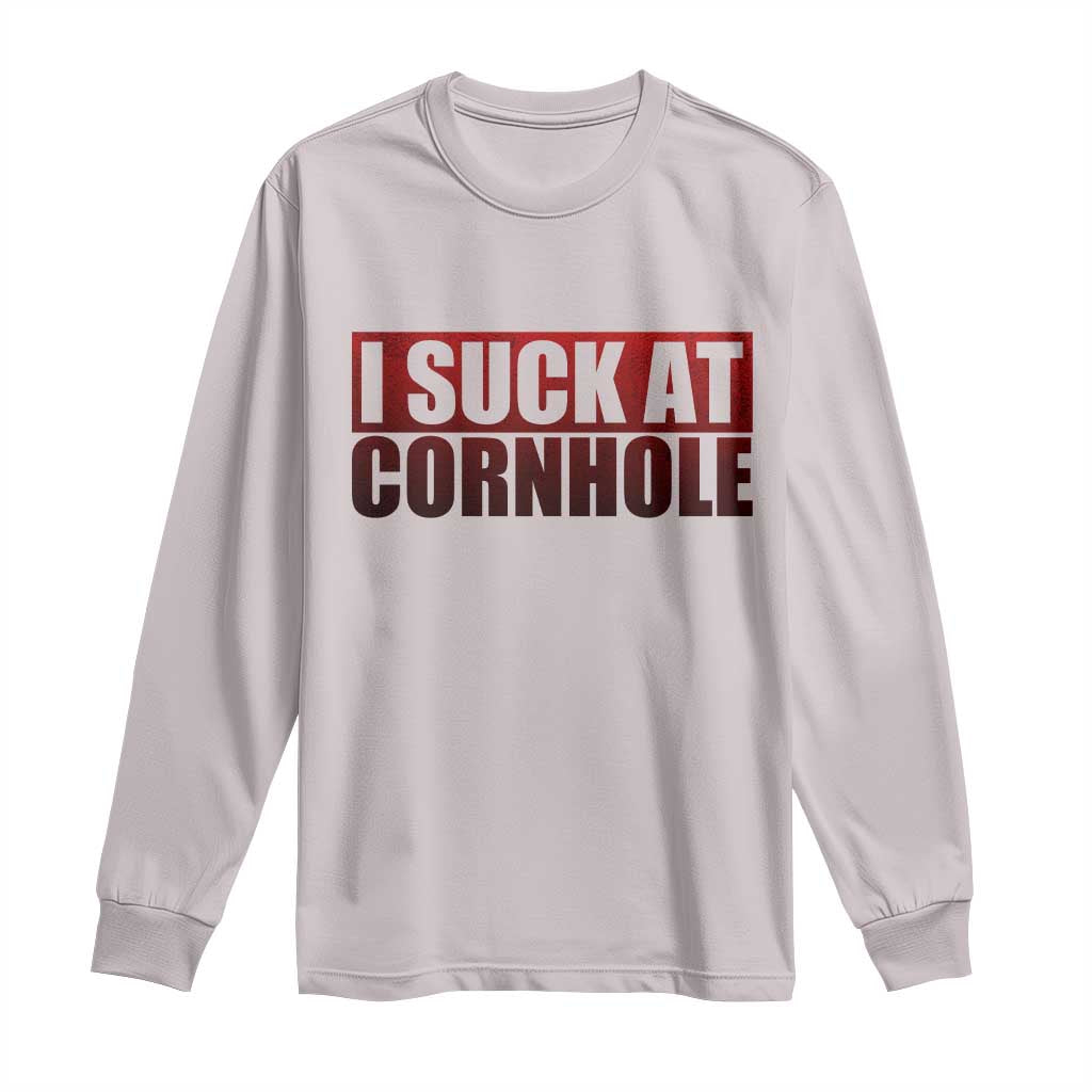 I Suck At Cornhole Long Sleeve Shirt Funny Bean Bag Toss Game TS10 Ice Gray Print Your Wear