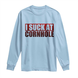 I Suck At Cornhole Long Sleeve Shirt Funny Bean Bag Toss Game TS10 Light Blue Print Your Wear