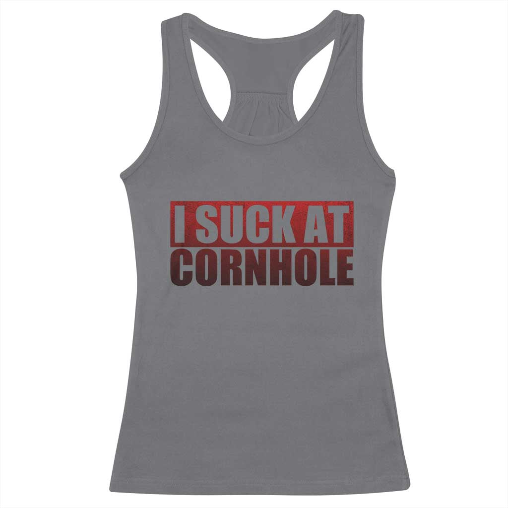 I Suck At Cornhole Racerback Tank Top Funny Bean Bag Toss Game TS10 Charcoal Print Your Wear
