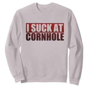 I Suck At Cornhole Sweatshirt Funny Bean Bag Toss Game TS10 Ice Gray Print Your Wear