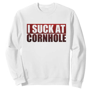 I Suck At Cornhole Sweatshirt Funny Bean Bag Toss Game TS10 White Print Your Wear