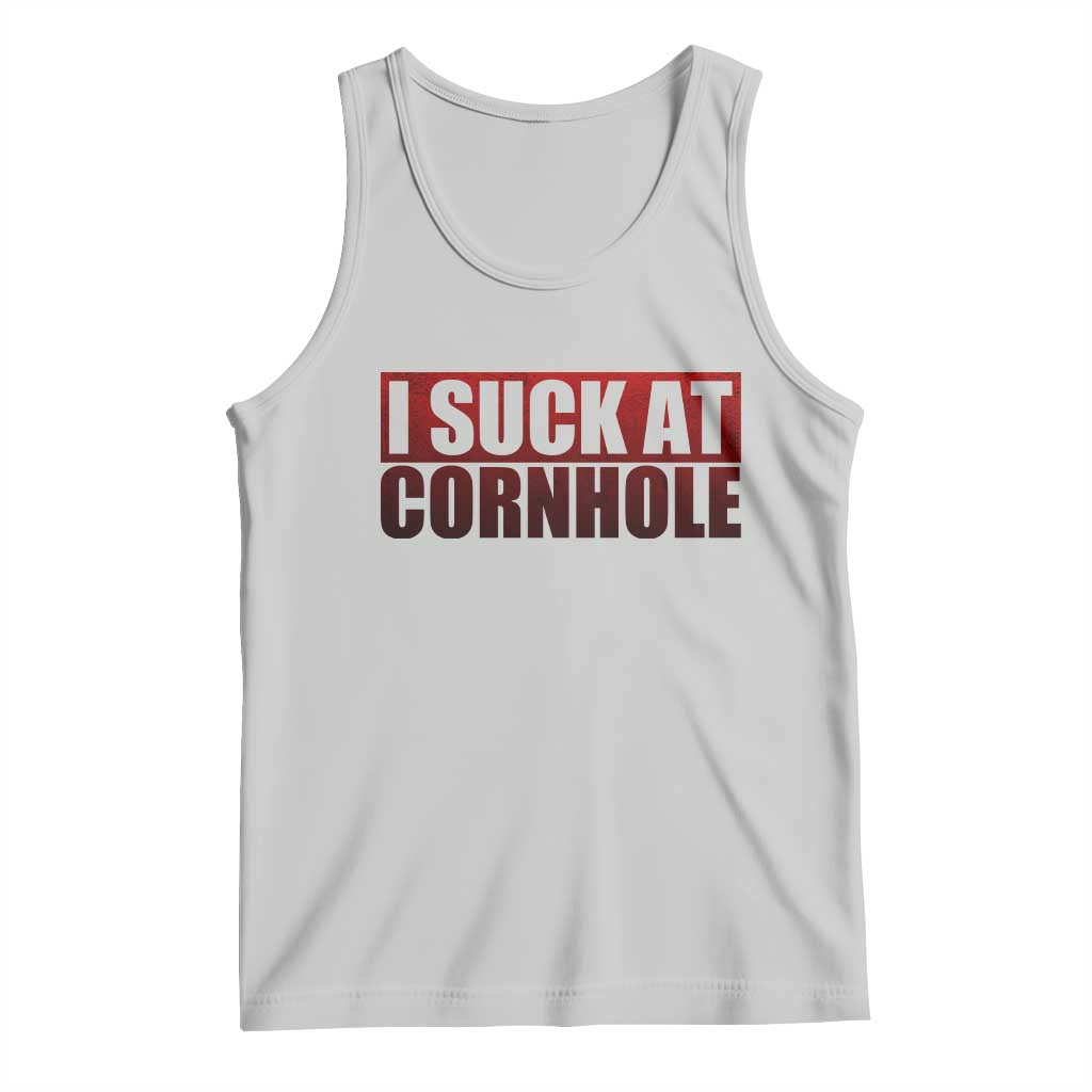 I Suck At Cornhole Tank Top Funny Bean Bag Toss Game TS10 Ash Print Your Wear