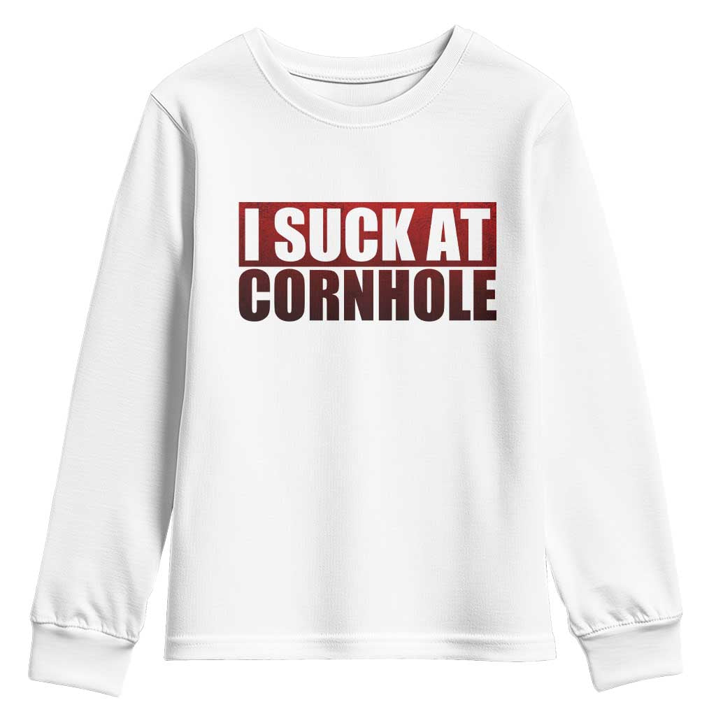 I Suck At Cornhole Youth Sweatshirt Funny Bean Bag Toss Game TS10 White Print Your Wear