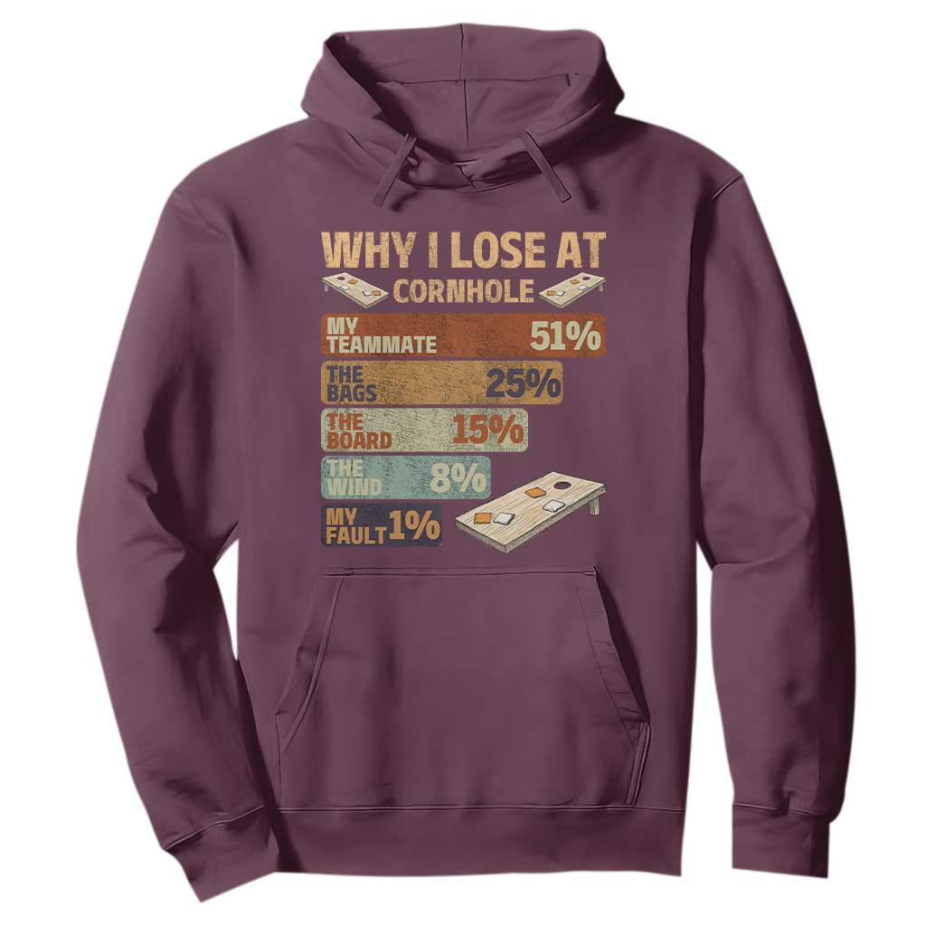 Funny Cornhole Player Hoodie Retro Why I Lose Game Day Bean Bag Toss Game TS10 Maroon Print Your Wear