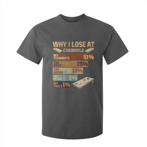 Funny Cornhole Player T Shirt For Kid Retro Why I Lose Game Day Bean Bag Toss Game TS10 Dark Heather Print Your Wear