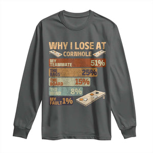 Funny Cornhole Player Long Sleeve Shirt Retro Why I Lose Game Day Bean Bag Toss Game TS10 Dark Heather Print Your Wear