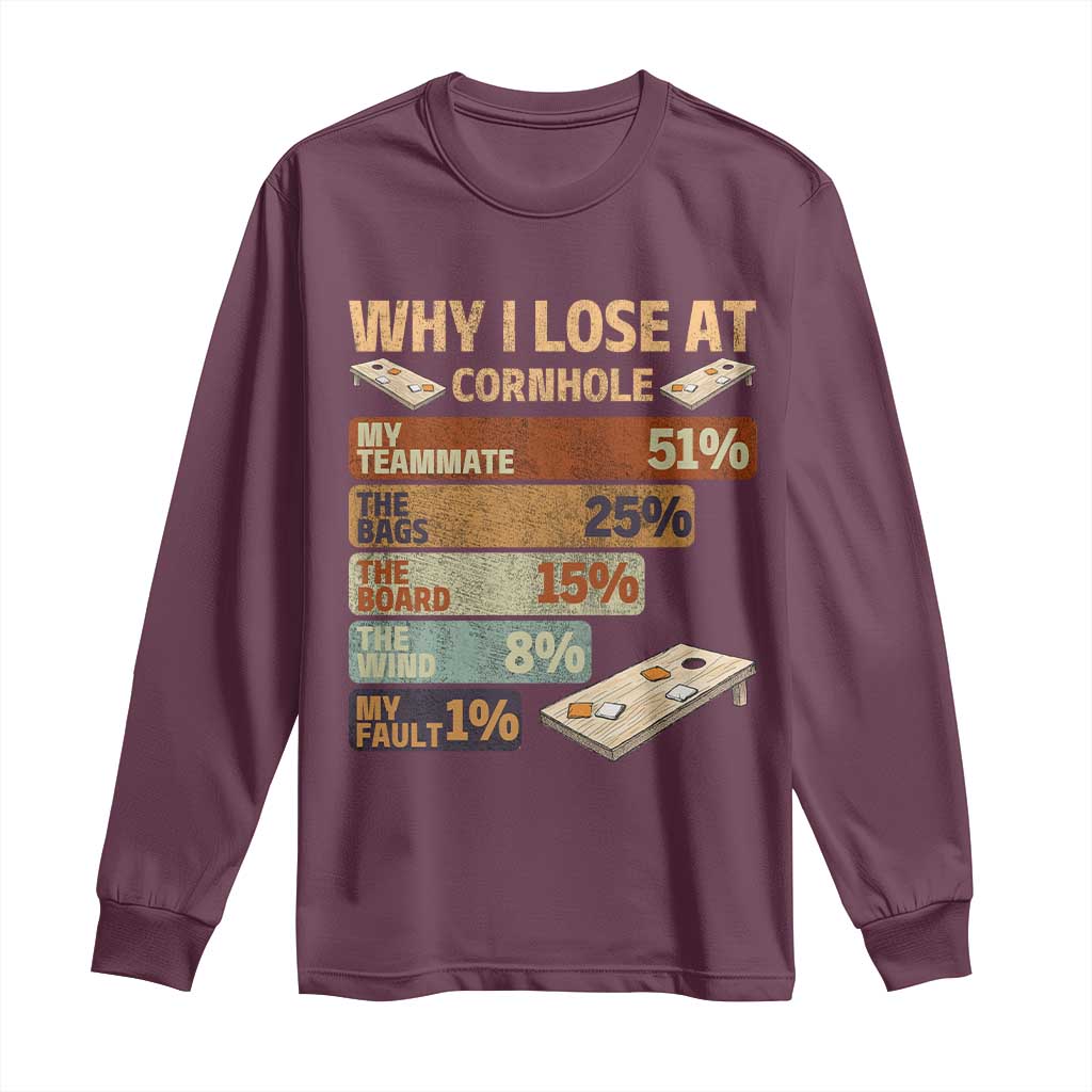 Funny Cornhole Player Long Sleeve Shirt Retro Why I Lose Game Day Bean Bag Toss Game TS10 Maroon Print Your Wear