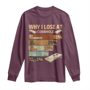 Funny Cornhole Player Long Sleeve Shirt Retro Why I Lose Game Day Bean Bag Toss Game TS10 Maroon Print Your Wear