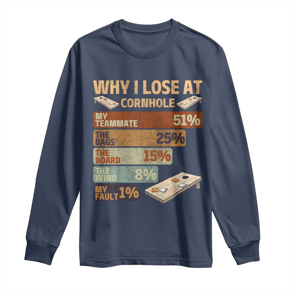 Funny Cornhole Player Long Sleeve Shirt Retro Why I Lose Game Day Bean Bag Toss Game TS10 Navy Print Your Wear
