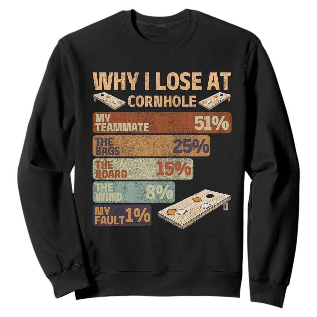 Funny Cornhole Player Sweatshirt Retro Why I Lose Game Day Bean Bag Toss Game TS10 Black Print Your Wear