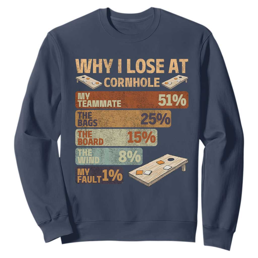 Funny Cornhole Player Sweatshirt Retro Why I Lose Game Day Bean Bag Toss Game TS10 Navy Print Your Wear