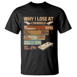 Funny Cornhole Player T Shirt Retro Why I Lose Game Day Bean Bag Toss Game TS10 Black Print Your Wear