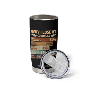 Funny Cornhole Player Tumbler Cup Retro Why I Lose Game Day Bean Bag Toss Game TS10 Print Your Wear