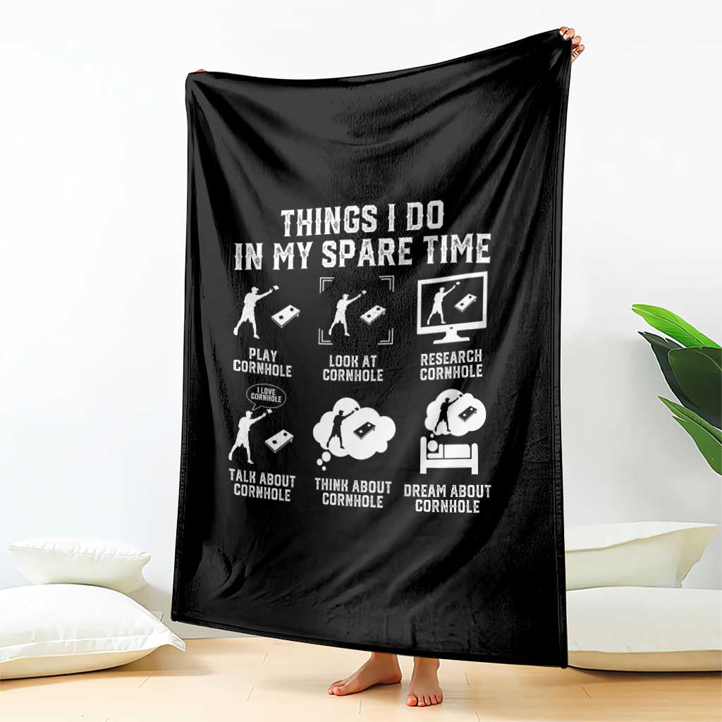 Funny Cornhole Lover Throw Blanket Things I Do In My Spare Time Bean Bag Toss Game TS10 Print Your Wear