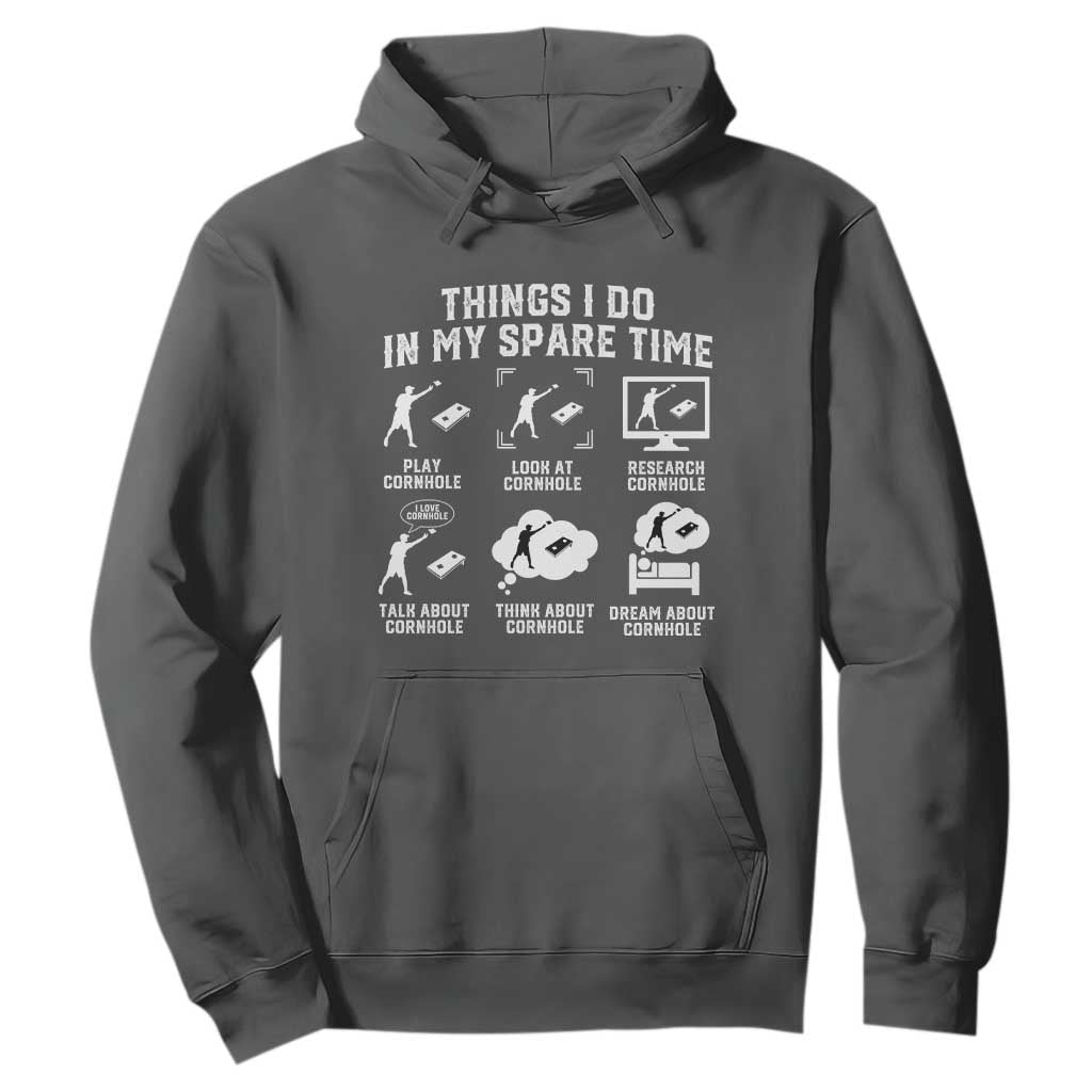 Funny Cornhole Lover Hoodie Things I Do In My Spare Time Bean Bag Toss Game TS10 Dark Heather Print Your Wear