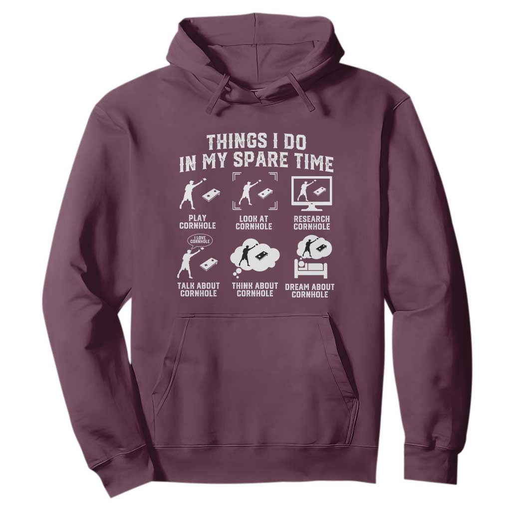 Funny Cornhole Lover Hoodie Things I Do In My Spare Time Bean Bag Toss Game TS10 Maroon Print Your Wear