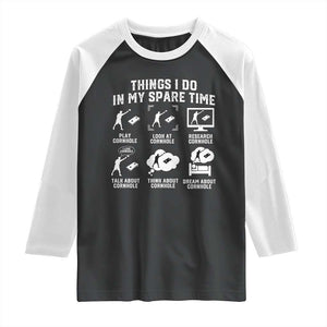 Funny Cornhole Lover Raglan Shirt Things I Do In My Spare Time Bean Bag Toss Game TS10 Black White Print Your Wear