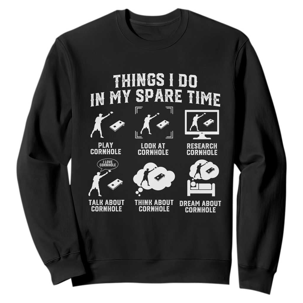 Funny Cornhole Lover Sweatshirt Things I Do In My Spare Time Bean Bag Toss Game TS10 Black Print Your Wear
