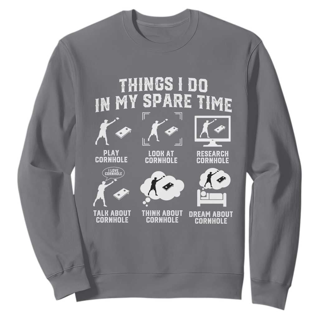 Funny Cornhole Lover Sweatshirt Things I Do In My Spare Time Bean Bag Toss Game TS10 Charcoal Print Your Wear