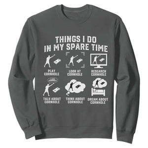 Funny Cornhole Lover Sweatshirt Things I Do In My Spare Time Bean Bag Toss Game TS10 Dark Heather Print Your Wear