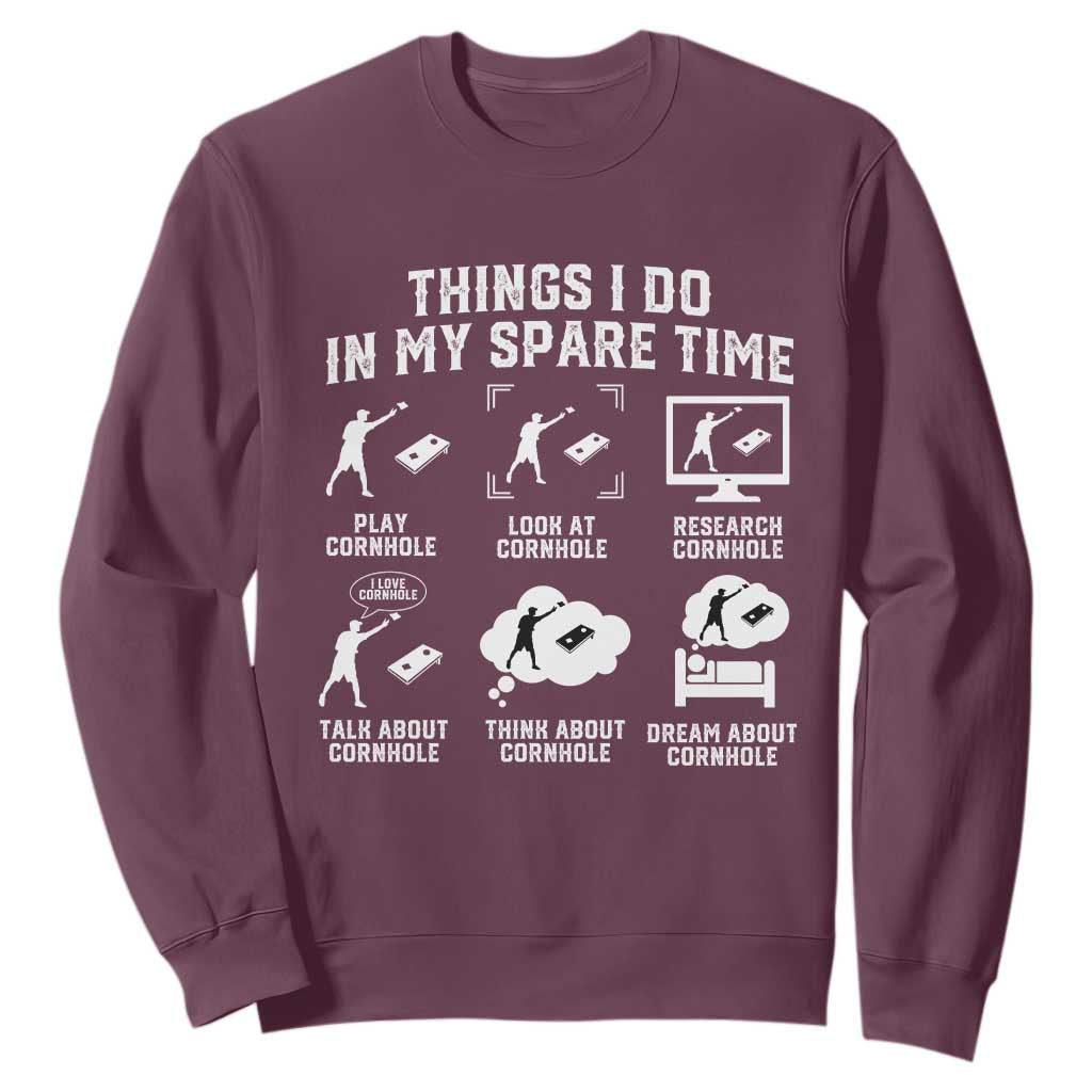 Funny Cornhole Lover Sweatshirt Things I Do In My Spare Time Bean Bag Toss Game TS10 Maroon Print Your Wear