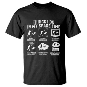 Funny Cornhole Lover T Shirt Things I Do In My Spare Time Bean Bag Toss Game TS10 Black Print Your Wear