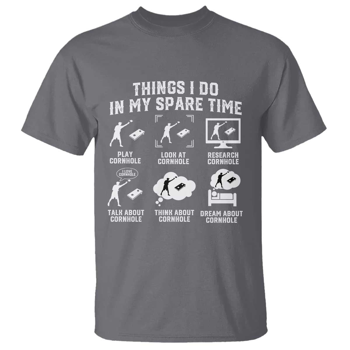 Funny Cornhole Lover T Shirt Things I Do In My Spare Time Bean Bag Toss Game TS10 Charcoal Print Your Wear