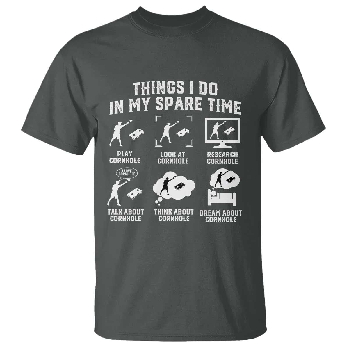 Funny Cornhole Lover T Shirt Things I Do In My Spare Time Bean Bag Toss Game TS10 Dark Heather Print Your Wear